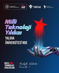 Üniversitemizde TÜBİTAK ve Yalova Makine OSB Katkılarıyla Milli Teknoloji Atölyesi Kuruluyor